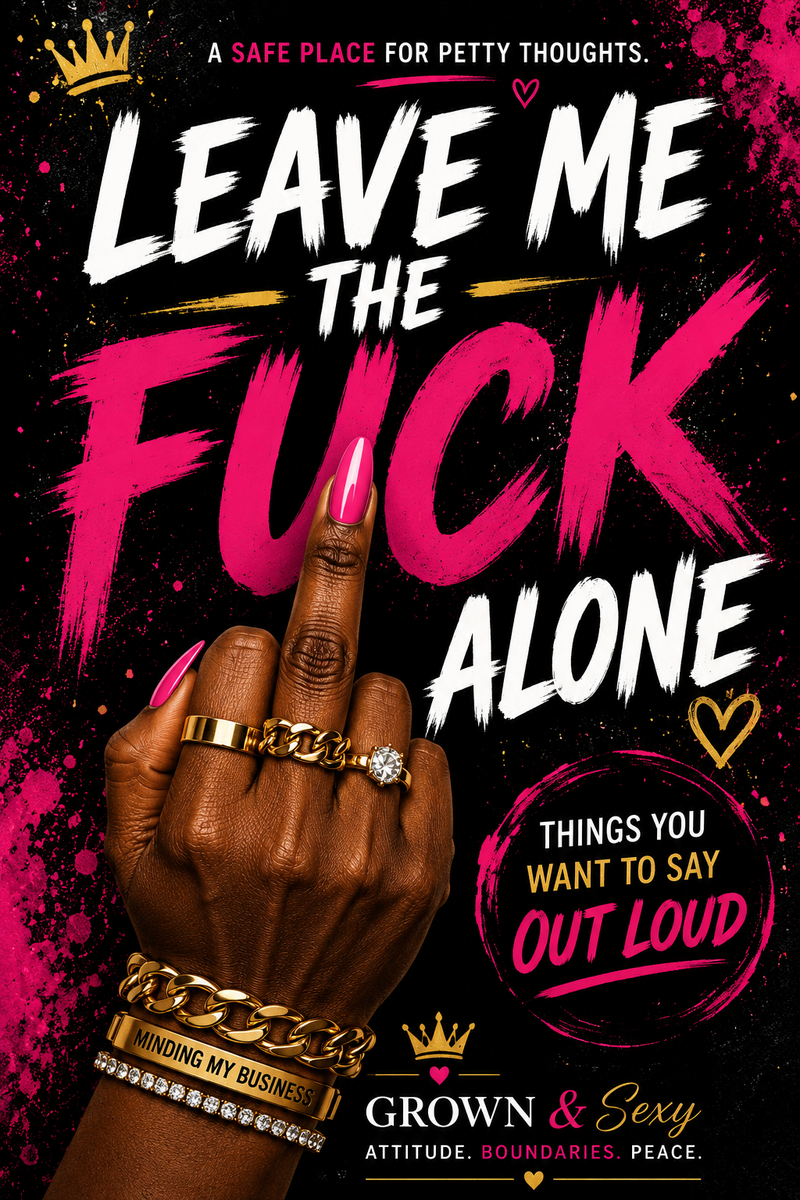 Leave Me The F Alone
